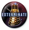 Doctor Who badge. Dalek Exterminate