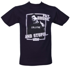 Animal House Fat Drunk and Stupid T-Shirt