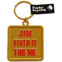 Jimll Fix It keyring. Jim Fixed It For Me metal keyring