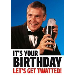 Greetings Card. Lets Get Twatted