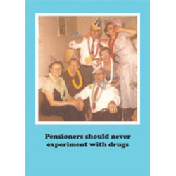 Greetings Card. Pensioners Should Never Experiment?