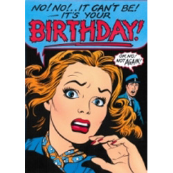 Greetings Card. It Cant Be! Its Your Birthday!
