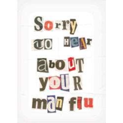 Greetings Card. Sorry to Hear About Your Man Flu