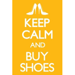 Keep Calm Poster. Keep Calm And Buy Shoes